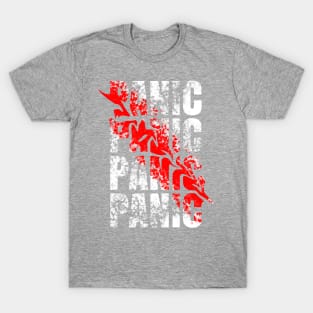 panic quote themed design T-Shirt